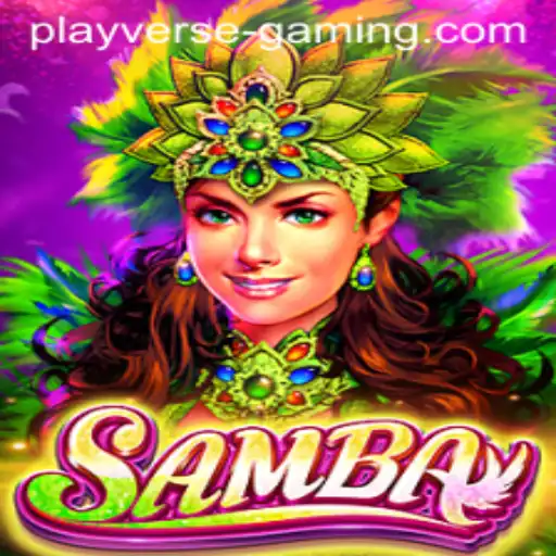 The Thrilling Universe of Samba: An In-depth Exploration of Playverse Gaming's Latest Offering