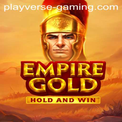 Exploring EmpireGold: A New Chapter in the Playverse Gaming Universe