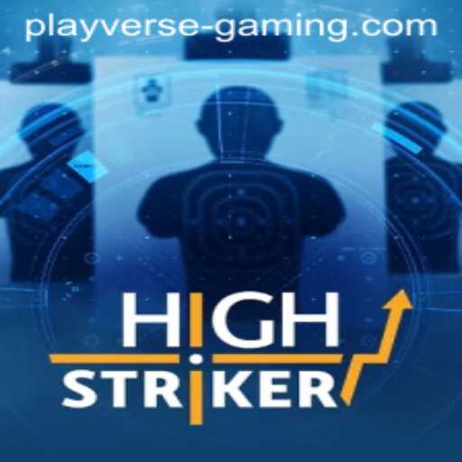 HighStriker: Unleashing the Power of Playverse Gaming