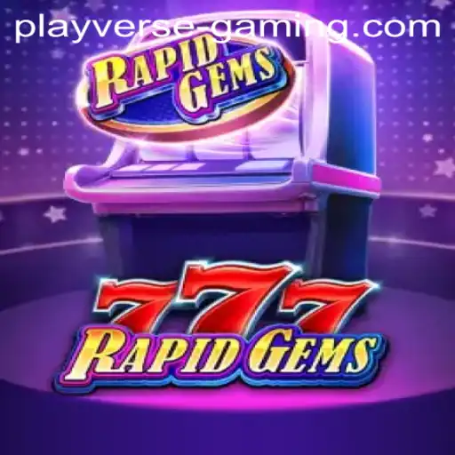 Unveiling RapidGems777: A New Era in Playverse Gaming