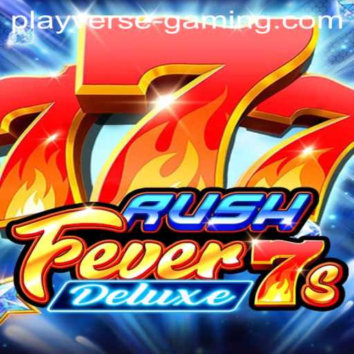 Experience Thrills with RushFever7sDeluxe: A Playverse Gaming Adventure