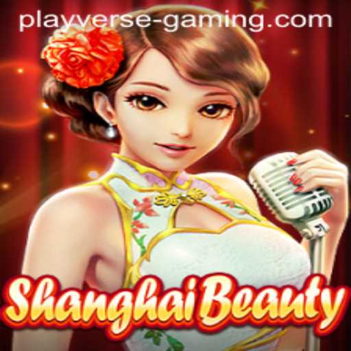 Discover the Intriguing World of ShanghaiBeauty: A Gaming Experience by Playverse Gaming
