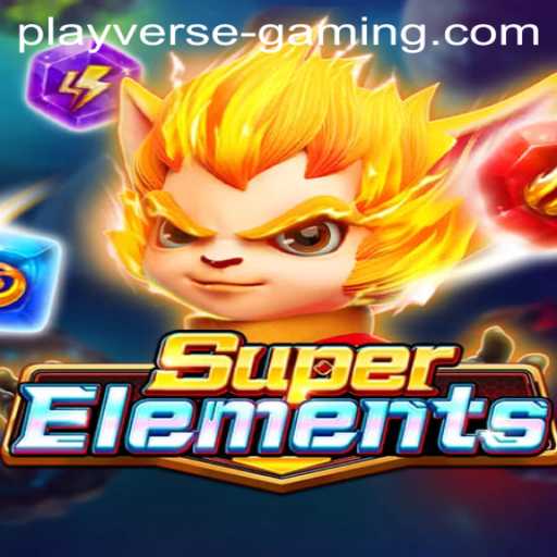 Unveiling SuperElements: A Journey Through Playverse Gaming